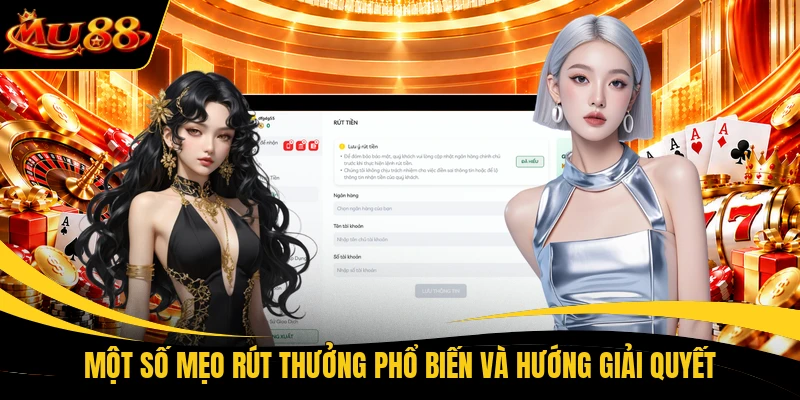 Một số mẹo rút thưởng phổ biến và hướng giải quyết