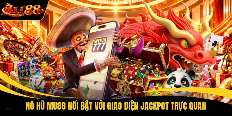 no hu mu88 noi bat voi giao dien jackpot truc quan Nổ hũ MU88 nổi bật với giao diện jackpot trực quan
