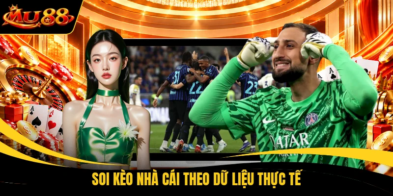 soi keo nha cai theo du lieu thuc te Soi kèo nhà cái theo dữ liệu thực tế