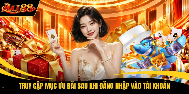 truy cap muc uu dai sau khi dang nhap vao tai khoan Truy cập mục ưu đãi sau khi đăng nhập vào tài khoản